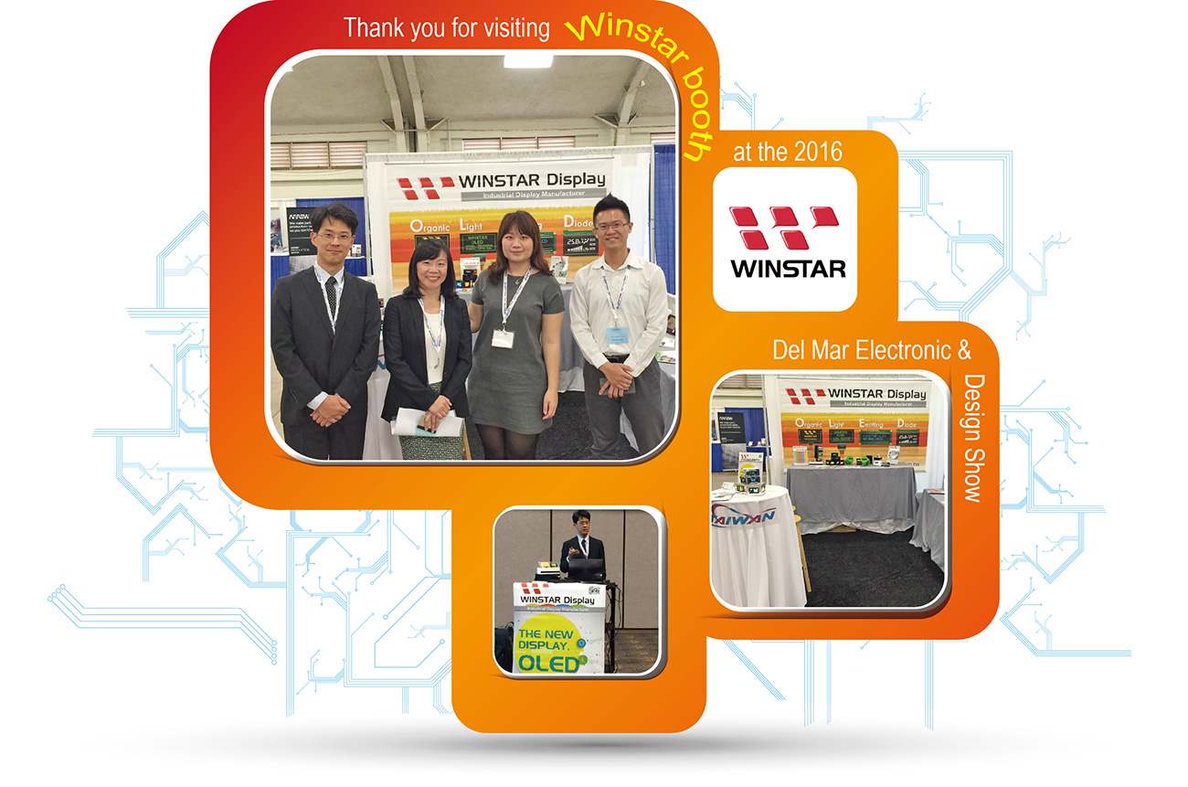 Thank you for visiting Winstar booth at the 2016 Del Mar Electronic & Design Show