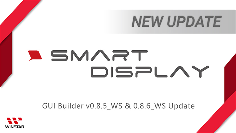 What's New in Smart Display GUI Builder v0.8.5_WS & v0.8.6_WS